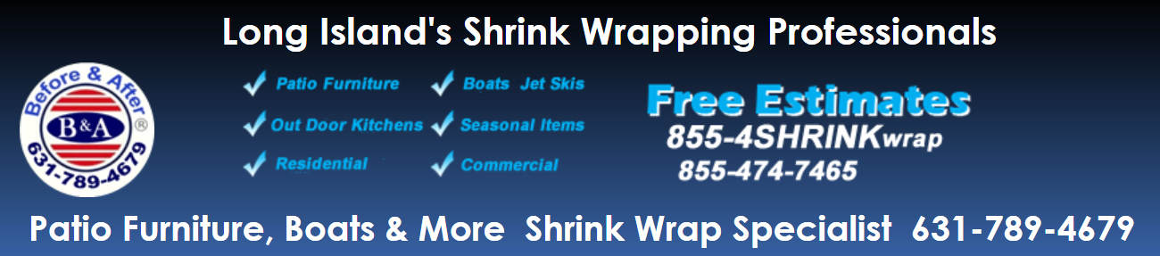 Shrink Wrap services for patio furniture, outdoor kitchens, seasonal items, boats and more